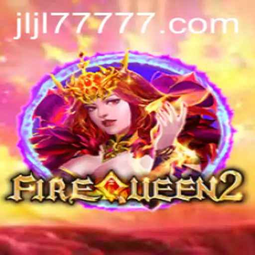Exploring the Exciting World of FireQueen2: JLJL77 Slot