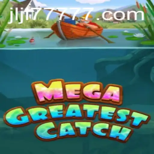 MegaGreatestCatch: Explore the New JLJL77 Slot Experience