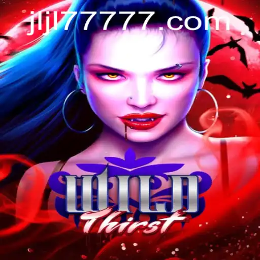Exploring WildThirst: A New Thrill in the JLJL77 Slot Game Scene